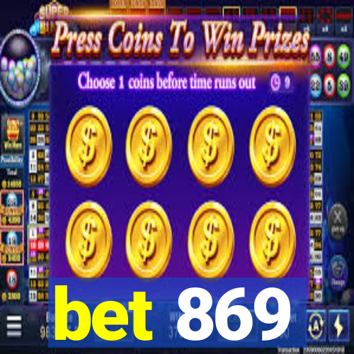 bet 869